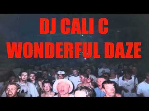 DJ Cali C - Wonderful Daze - Happy Hardcore Mix