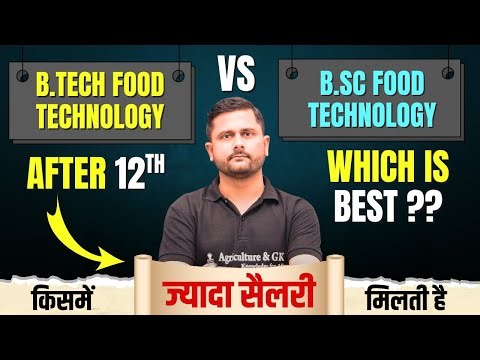 B.Tech Food Technology Vs BSc Food Technology | Which is Best After 12th | Career, Scope & Jobs