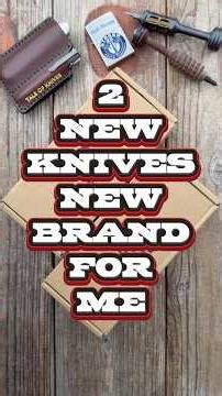 2 New Knives New Brand for Me #edc #knifereview #edcknife
