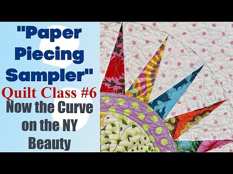 Alex Anderson LIVE - Paper Piecing Class #6 - The NY Beauty Curve