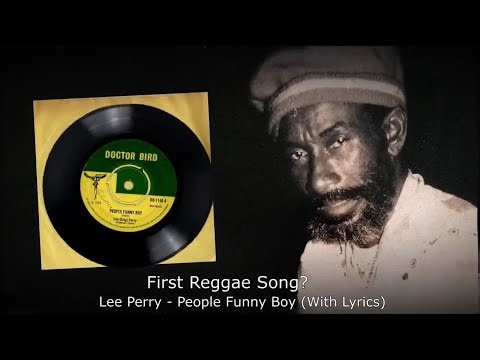 First Reggae Song Ever? {Lee Perry - People Funny Boy}