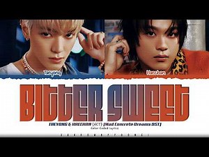 TAEYONG & HAECHAN (NCT) 'Bitter Sweet (Addiction)' Lyrics [Color Coded Han_Rom_Eng] | ShadowByYoongi