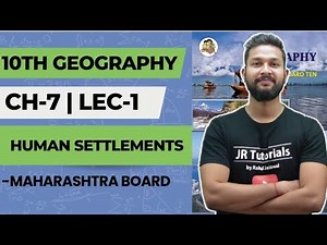 10th Geography | Chapter 7 | Human Settlement | Lecture 1 | Maharashtra Board |