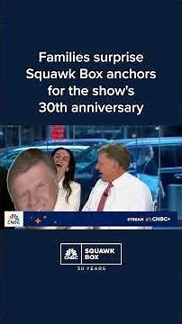 Families surprise Squawk Box anchors for the show's 30th anniversary