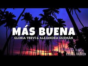 Gloria Trevi & Alejandra Guzmán - Más buena (Letra)