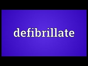 Defibrillate Meaning