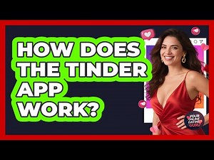 How Does the Tinder App Work?