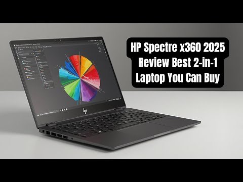 HP Spectre x360 (2025) Review — The Best 2-in-1 Laptop You Can Buy?