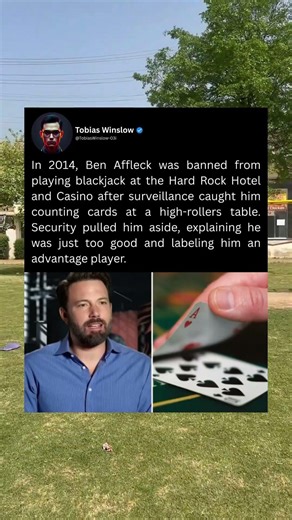 In 2014, Ben Affleck was banned from playing blackjack
