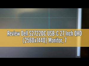 Review Dell S2722DC USB-C 27 Inch QHD (2560x1440) Monitor, 75Hz, IPS, 4ms, AMD FreeSync, 99% sRGB, B