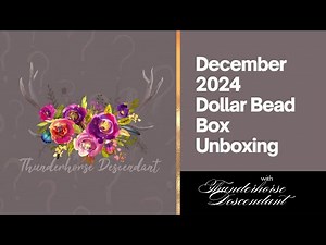 Dollar Bead Box Unboxing December 2024 with Thunderhorse Descendant