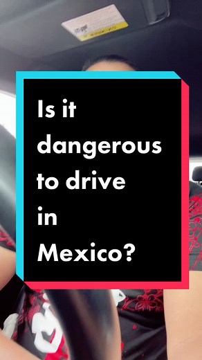 Is it safe to drive in Mexico?