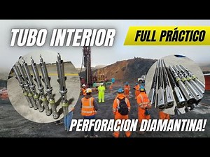 Lo básico TUBO INTERIOR EN PERFORACIÓN DIAMANTINA, el ayudante tiene que saber sí o sí.