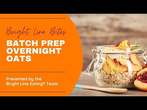 Bright Line Bites - Batch Prep Overnight Oats