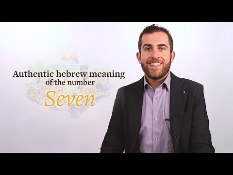 The meaning of the number seven in the Bible. Biblical Hebrew insight by Professor Lipnick