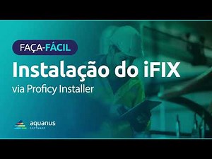 Faça-Fácil: Instalação do iFIX via Proficy Installer