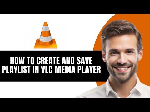 HOW TO CREATE AND SAVE PLAYLIST IN VLC MEDIA PLAYER FULL 2026 GUIDE