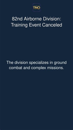 82nd Airborne Division: Training Event Canceled