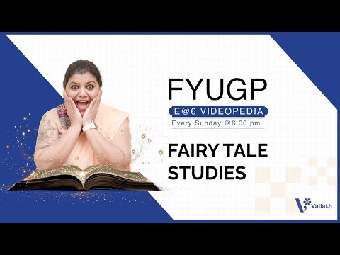 FYUGP E@6 Videopedia 07- Fairy Tale Studies - Every Sunday @ 6PM
