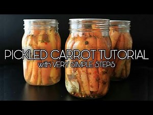 Pickled Carrots Tutorial | Pickling Process | Basic Food Preservation