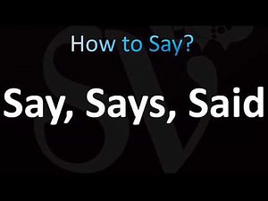 How to Pronounce Say, Says, Said (CORRECTLY!)