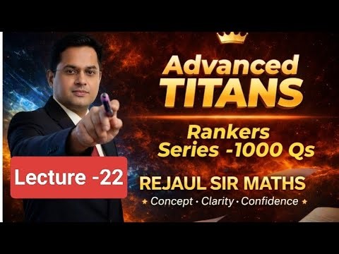 JEE Advanced -2023|Lecture-22|Toughest PYQ for JEE Advanced -2026||Advanced TITANS Maths Series1000Q