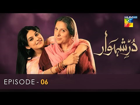 Durr e Shehwar Episode 06 - HUM TV Drama