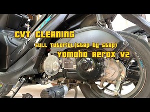 CVT CLEANING ON YAMAHA AEROX v2 (STEP by STEP TUTORIAL)