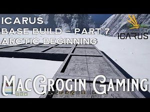 Icarus Base Build - Part 7: Arctic Beginnings