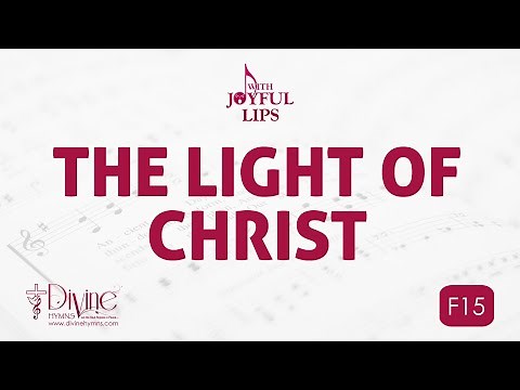 The Light Of Christ Song Lyrics | F15 | With Joyful Lips Hymns | Divine Hymns