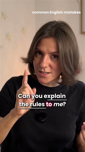 Common English mistakes: explain TO me?