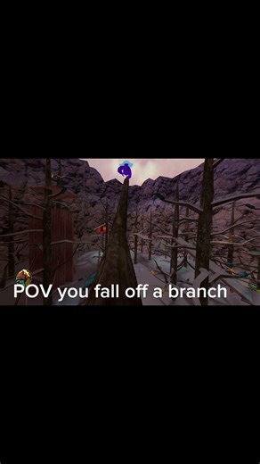 Pov( you fall off a branch)