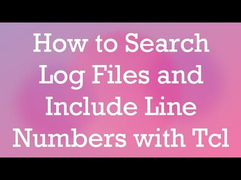 How to Search Log Files and Include Line Numbers with Tcl