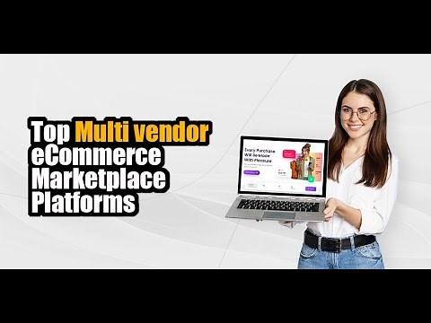 Top 5 multi vendor marketplace platforms to create your eCommerce marketplace