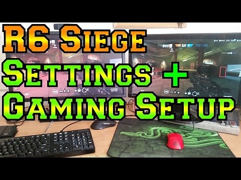 Gaming Setup and Settings - Rainbow Six Siege