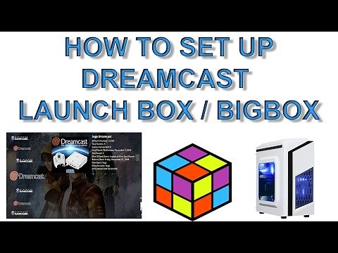 How To Set Up Dreamcast In Launchbox / BigBox NullDC