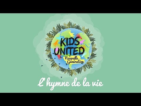 Kids United Nouvelle Génération - "L’hymne de la vie " 🌎 (Lyrics video)