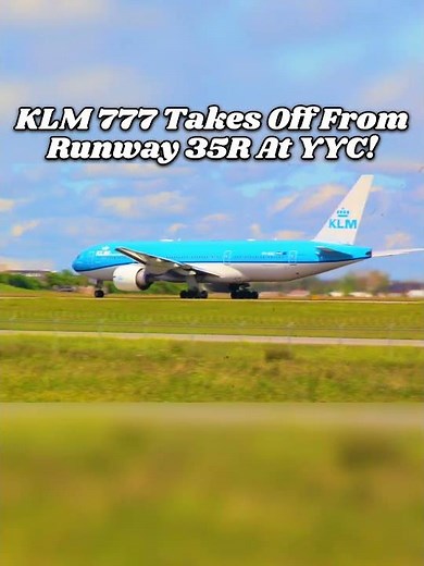 KLM 777 Takes Off From Runway 35R At YYC! #shorts