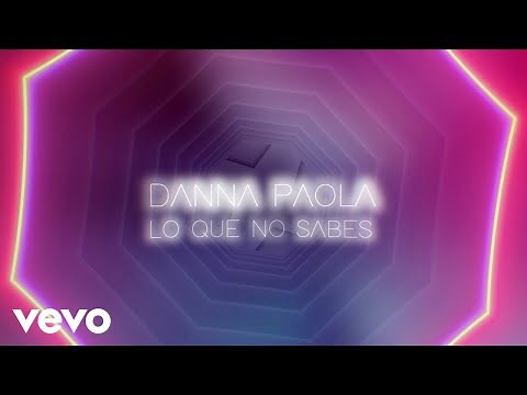 DANNA - Lo Que No Sabes (Lyric Video)