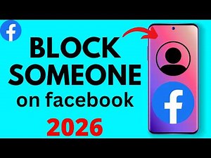 How to Block Someone on Facebook - 2026 Update