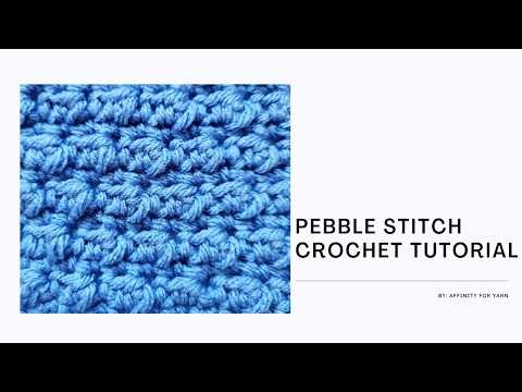 Pebble Stitch Crochet Tutorial