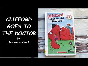 Read Aloud Book - Clifford Goes to the Doctor