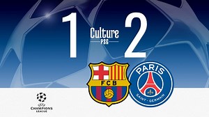 Barça/PSG (1-2), le résumé et les buts en video