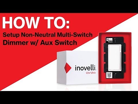 Inovelli How To: Setup Non-Neutral Multi-Switch Setting with Dimmer and Aux Switch