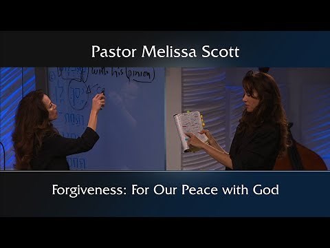 Forgiveness: For Our Peace With God by Pastor Melissa Scott