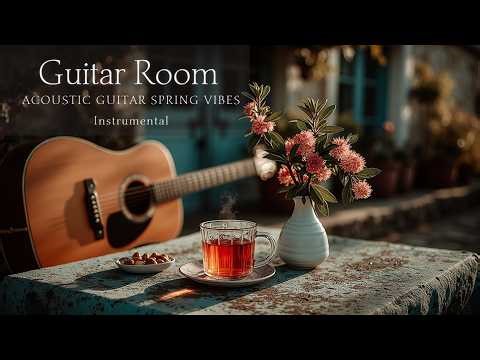Relaxing Spring Guitar Instrumental - Acoustic Guitar Spring Vibes & Soft Melodies for 2026