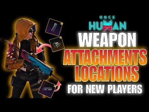 Once Human All Weapon Attachments for New Players