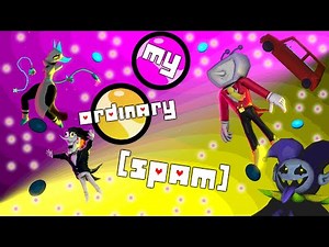 MY ORDINARY [Spam] | A Deltarune Parody