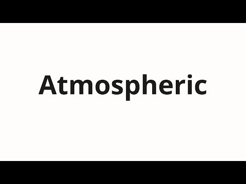 How to pronounce Atmospheric