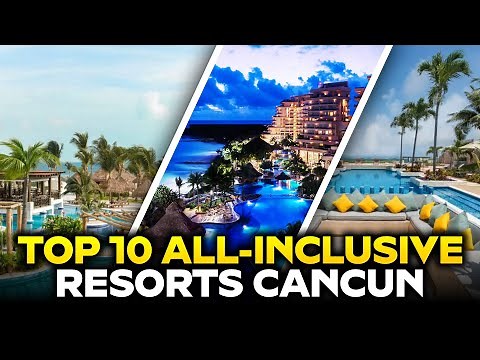 Top 10 All-Inclusive Resorts In Cancun (2024)